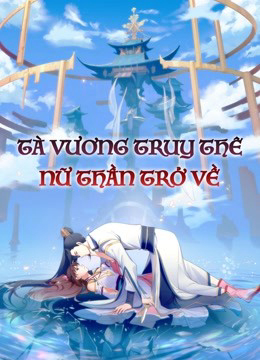 Poster phim Tà Vương Truy Thê: Nữ Thần Trở Về