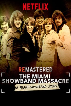 Poster phim Tái hiện: Vụ thảm sát nhóm Miami Showband