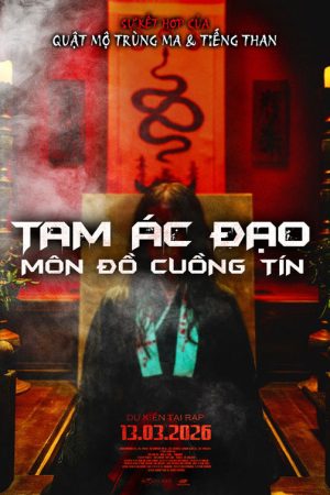Poster phim Tam Ác Đạo: Môn Đồ Cuồng Tín