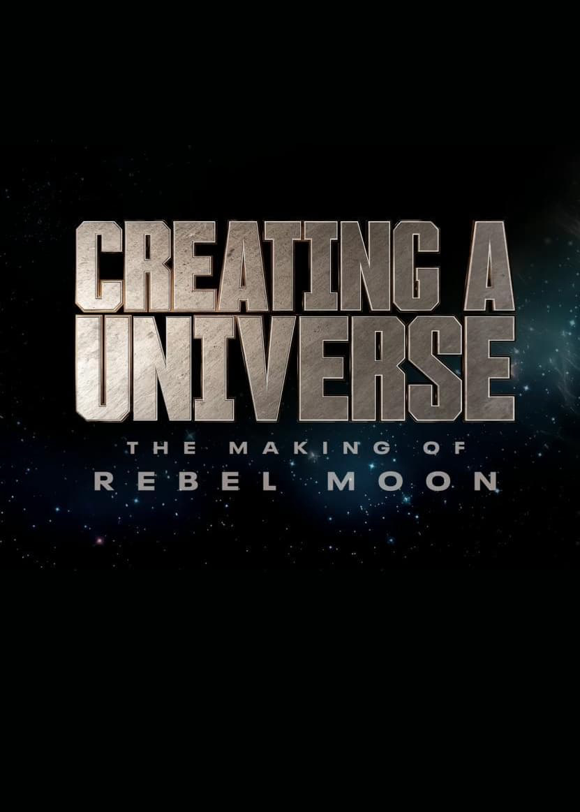 Poster phim Tạo nên một vũ trụ – Hậu trường Rebel Moon