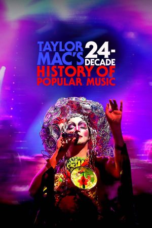 Poster phim Taylor Mac Tái Hiện 24 Thập Kỉ Của Âm Nhạc Đại Chúng