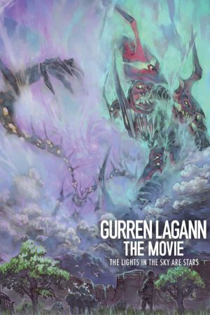 Poster phim Tengen Toppa Gurren Lagann bản điện ảnh – Ánh sáng trên bầu trời là những vì sao