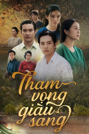 Poster phim Tham Vọng Giàu Sang