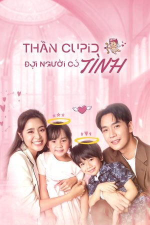 Poster phim Thần Cupid Đợi Người Có Tình