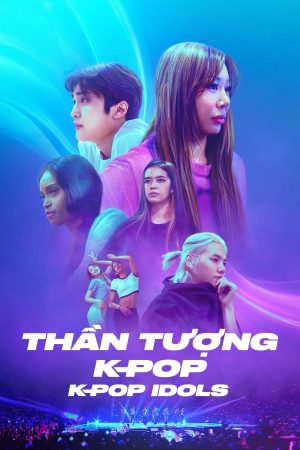 Poster phim Thần Tượng K-Pop – K-pop Idols