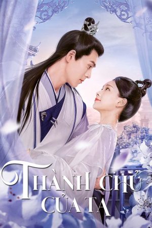 Poster phim Thành Chủ Của Ta