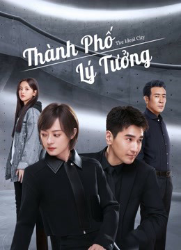 Poster phim Thành Phố Lý Tưởng