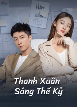 Poster phim Thanh Xuân Sáng Thế Kỷ