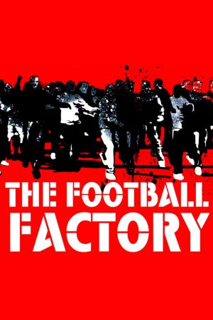 Poster phim The Football Factory