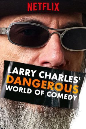 Poster phim Thế giới hài nguy hiểm của Larry Charles