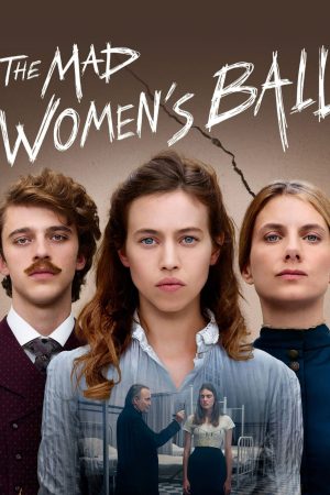 Poster phim The Mad Women’s Ball
