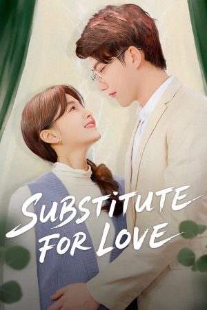 Poster phim Thế Thân Vì Tình Yêu