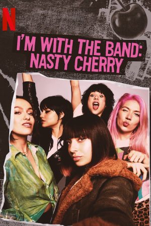 Poster phim Theo chân ban nhạc: Nasty Cherry
