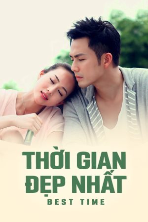 Poster phim Thời Gian Đẹp Nhất