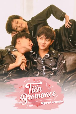 Poster phim Tiến Bromance – Ngoại Truyện