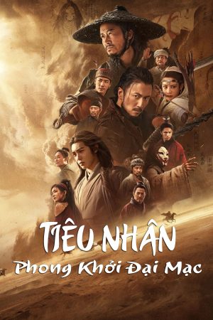 Poster phim Tiêu Nhân: Phong Khởi Đại Mạc