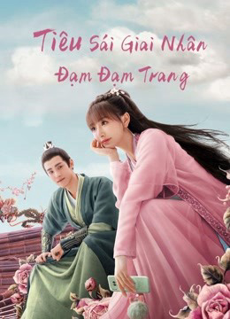 Poster phim Tiêu Sái Giai Nhân Đạm Đạm Trang