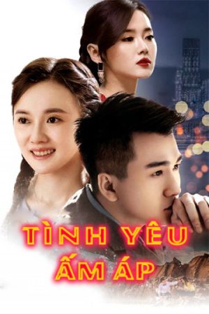 Poster phim Tình Yêu Ấm Áp