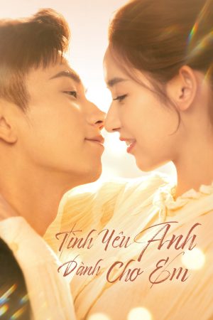Poster phim Tình Yêu Anh Dành Cho Em