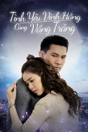 Poster phim Tình Yêu Vĩnh Hằng Cùng Vầng Trăng