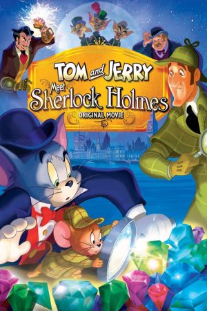 Poster phim Tom và Jerry Gặp Thám Tử Sherlock Holmes