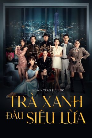 Poster phim Trà Xanh Đấu Siêu Lừa