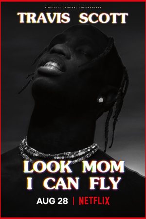 Poster phim Travis Scott: Mẹ nhìn xem, con bay được này