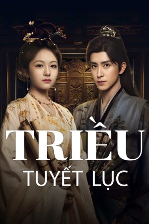 Poster phim Triều Tuyết Lục