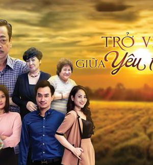 Poster phim Trở Về Giữa Yêu Thương (Phần 1)