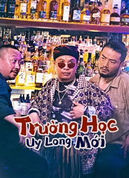 Poster phim Trường Học Uy Long Mới