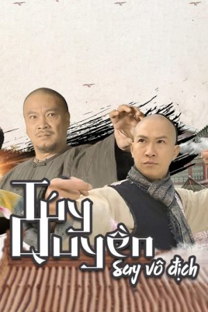 Poster phim Túy Quyền: Say Vô Địch