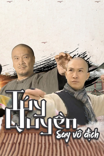 Poster phim Túy Quyền: Say Vô Địch