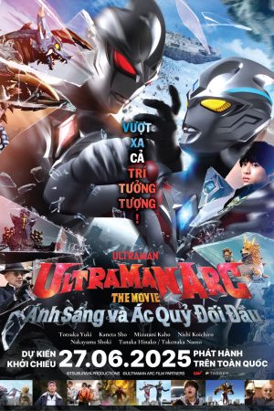 Poster phim Ultraman Arc: Ánh Sáng Và Ác Quỷ Đối Đầu