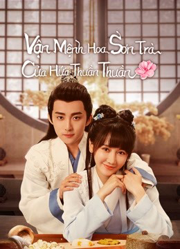 Poster phim Vận Mệnh Hoa Sơn Trà Của Hứa Thuần Thuần