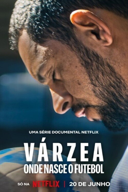 Poster phim Várzea:  Cái Nôi Của Bóng Đá (Várzea: Onde Nasce o Futebol)