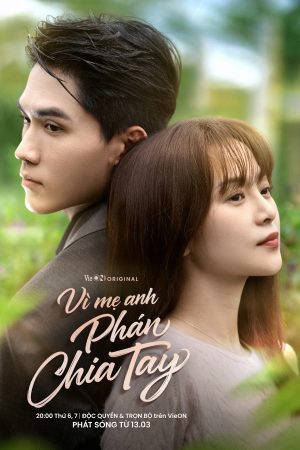 Poster phim Vì Mẹ Anh Phán Chia Tay