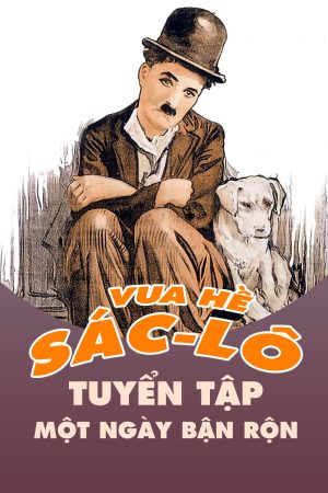 Poster phim Vua Hề Sác-lô: Tuyển Tập Một Ngày Bận Rộn