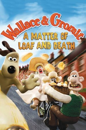 Poster phim Wallace Và Gromit- Bánh Mì Và Cái Chết