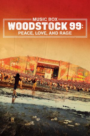 Poster phim Woodstock 99: Hòa Bình, Tình Yêu và Cơn Thịnh Nộ