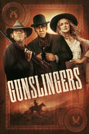 Poster phim GunslingersXạ Thủ Miền Viễn Tây: Cuộc Đọ Súng Ác Liệt
