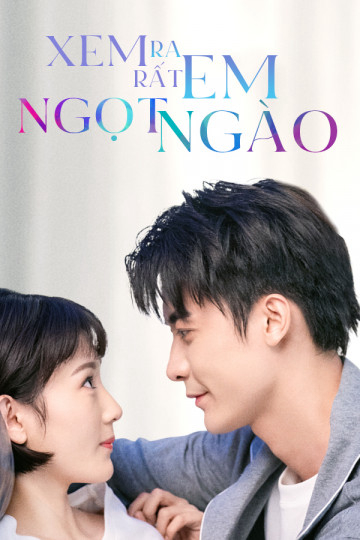 Poster phim Xem Ra Em Rất Ngọt Ngào