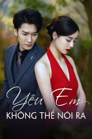 Poster phim Yêu Em Không Thể Nói Ra