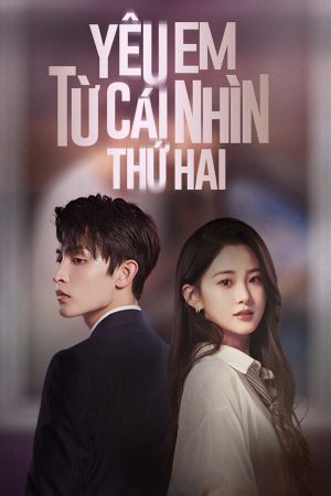 Poster phim Yêu Em Từ Cái Nhìn Thứ Hai