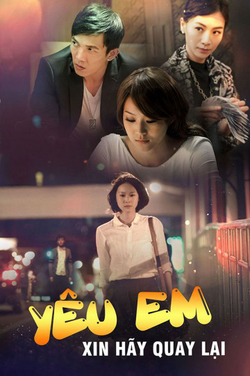 Poster phim Yêu Em Xin Hãy Quay Lại