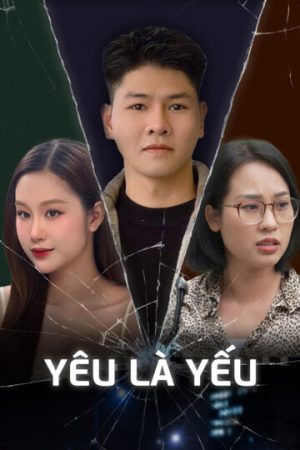 Poster phim Yêu Là Yếu