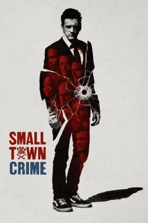 Poster phim Tội Phạm Thị Trấn Nhỏ
