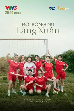 Poster phim Đội Bóng Nữ Làng Xuân