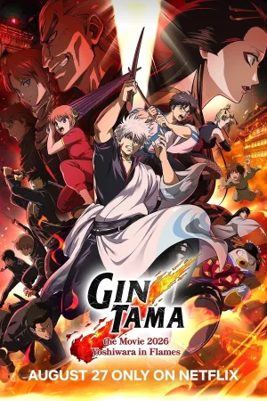 Poster phim Gintama The Movie 2026: Yoshiwara Trong Biển Lửa