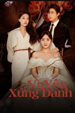 Poster phim Vì Yêu Xứng Danh
