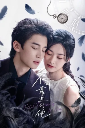 Poster phim Không Thể Đến Gần Anh Ấy